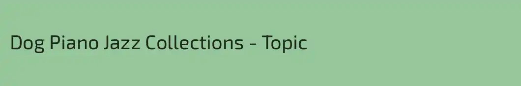 Dog Piano Jazz Collections - Topic